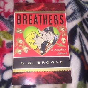 Breathers a zombies lament by S.G. Browne